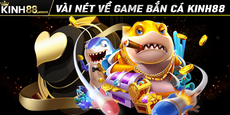 sảnh game bắn cá Kinh88