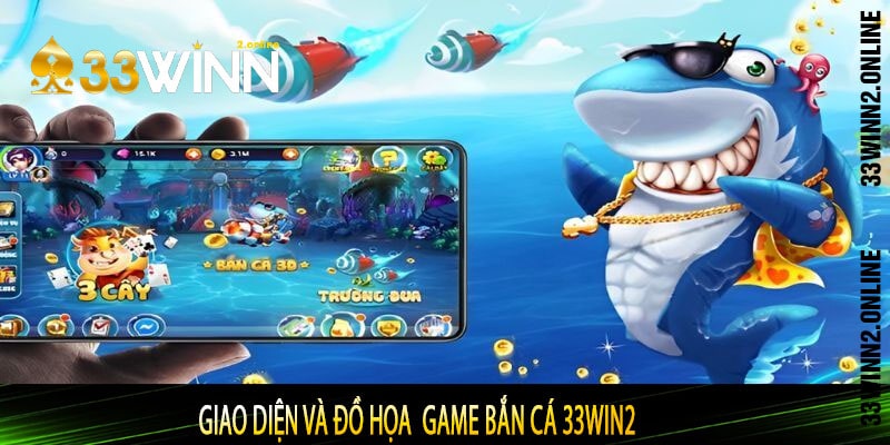 Giao diện và đồ họa game bắn cá 33WIN2